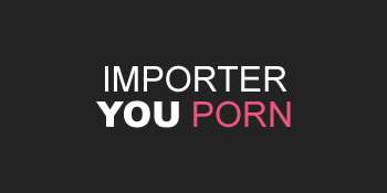 Ane importador Youporn