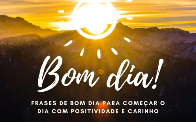 Frases de Bom Dia para Começar o Dia com Energia e Positividade