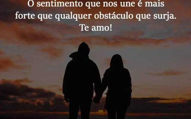 O sentimento que nos une é mais forte